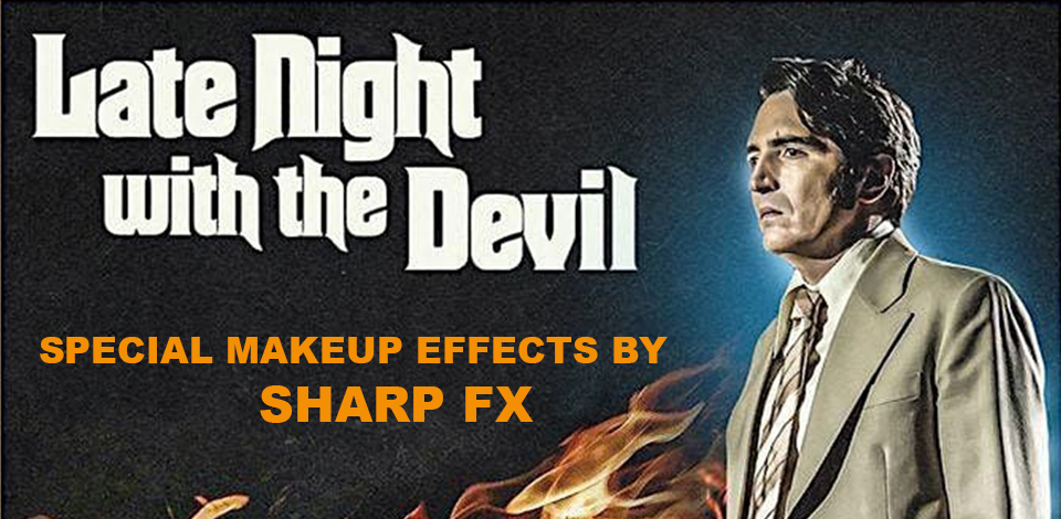 Sharp FX to Craft Special Makeup FX for Horror Flick’Late Night With The Devil’